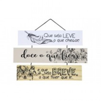 P18829 MÓBILE DE PAREDE FRASES QUE SEJA LEVE O QUE CHEGAR...20X29,5