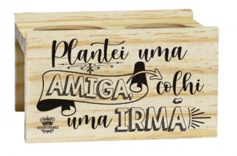 C690 SUPORTE PARA 2 VASOS PLANTEI UMA AMIGA COLHI UMA IRMÃ 7,5X12X13