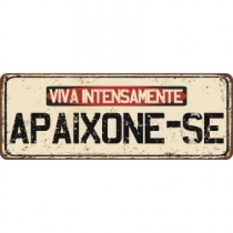 P15119 PLACA RETRÔ VIVA INTENSAMENTE APAIXONE-SE 14X38