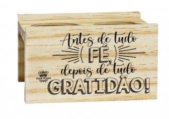 C689 SUPORTE PARA 2 VASOS ANTES DE TUDO FÉ DEPOIS DE TUDO GRATIDÃO...7,5X12X13
